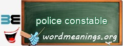 WordMeaning blackboard for police constable